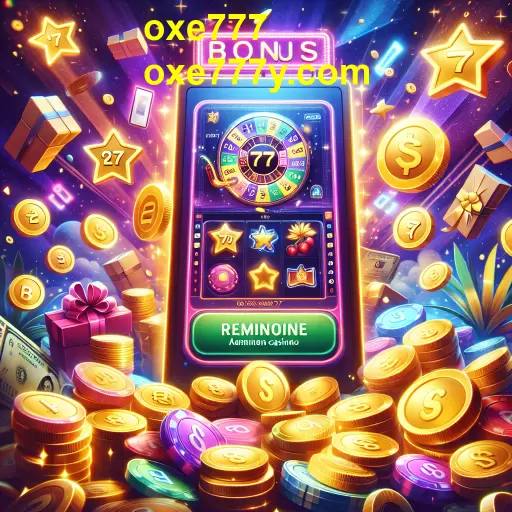 Descubra as Bonificações Imperdíveis do oxe777